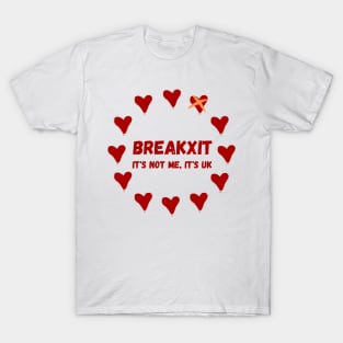 Break-Up Breakxit It's Not Me It's UK T-Shirt